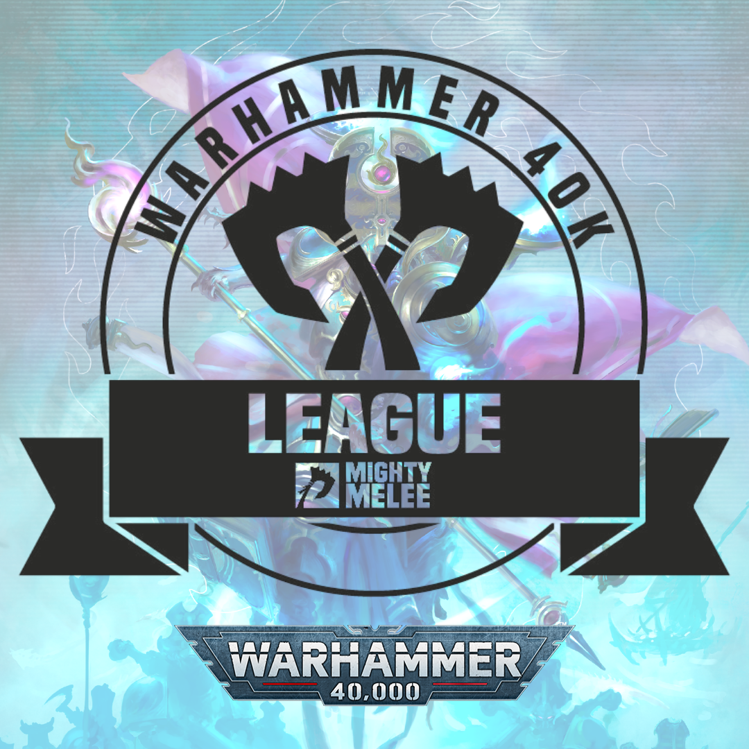 MMG 40k Summer 1K League 2025 - Mighty Melee Games